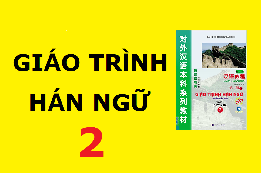 GIÁO TRÌNH HÁN NGỮ 2