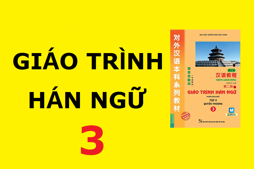 GIÁO TRÌNH HÁN NGỮ 3